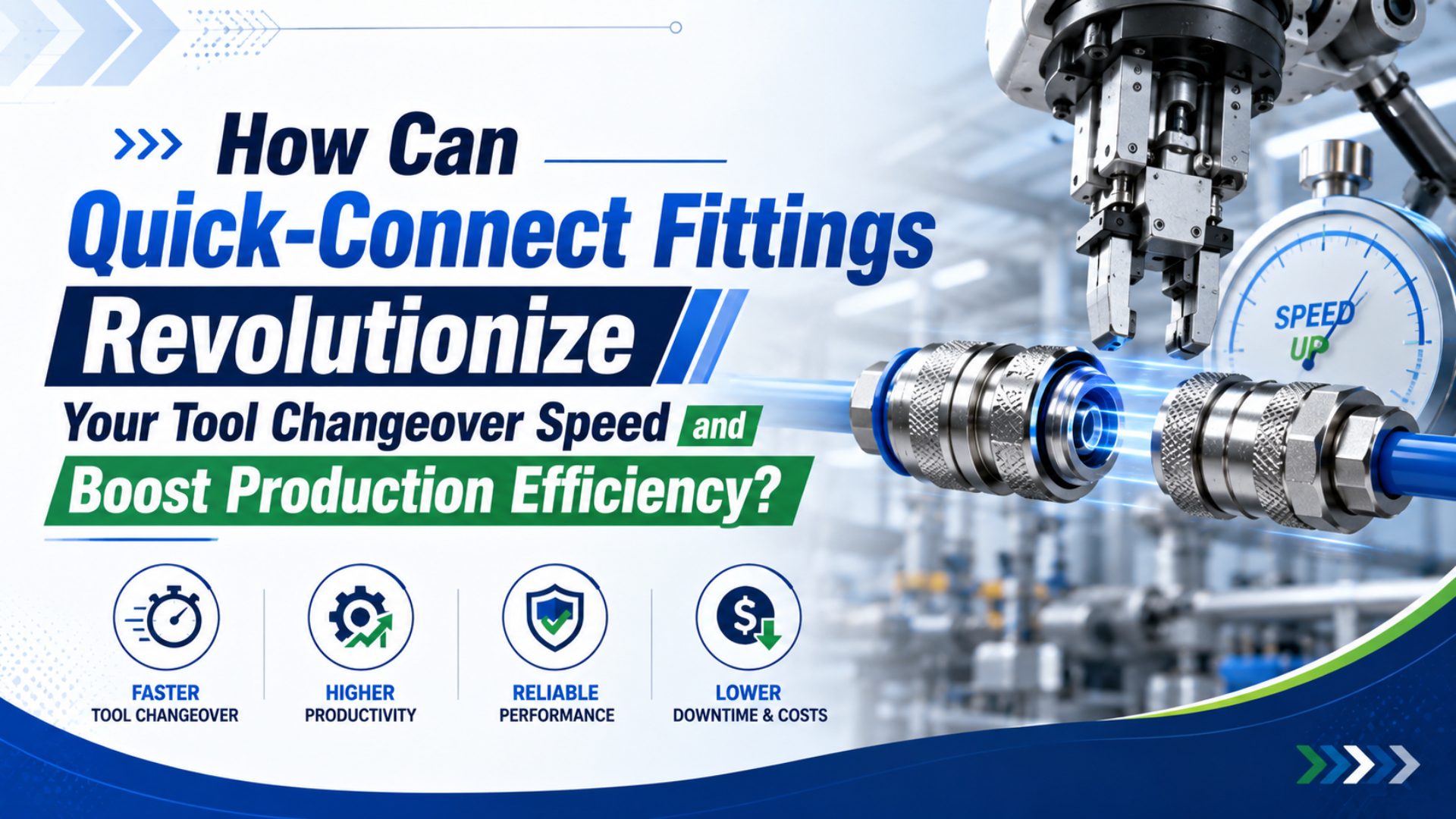 How Can Quick-Connect Fittings Revolutionize Your Tool Changeover Speed and Boost Production Efficiency? featured image