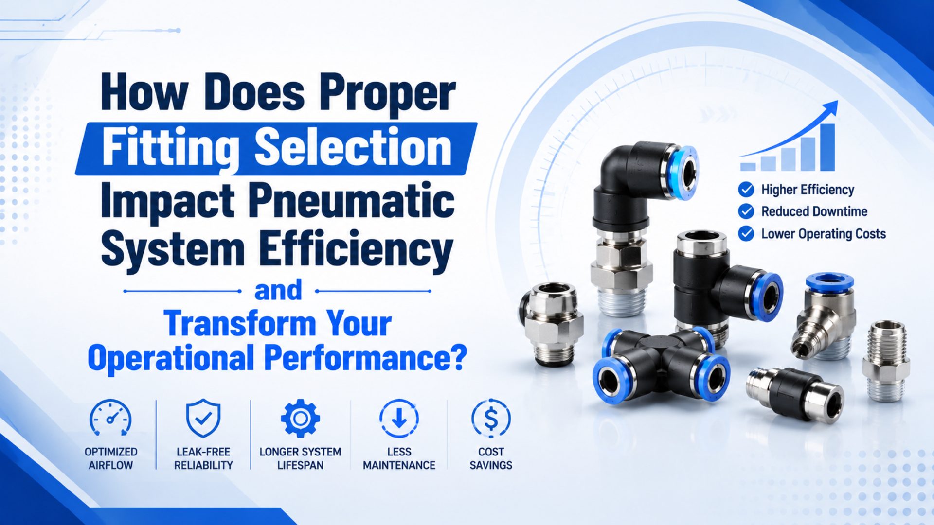 How Does Proper Fitting Selection Impact Pneumatic System Efficiency and Transform Your Operational Performance? featured image