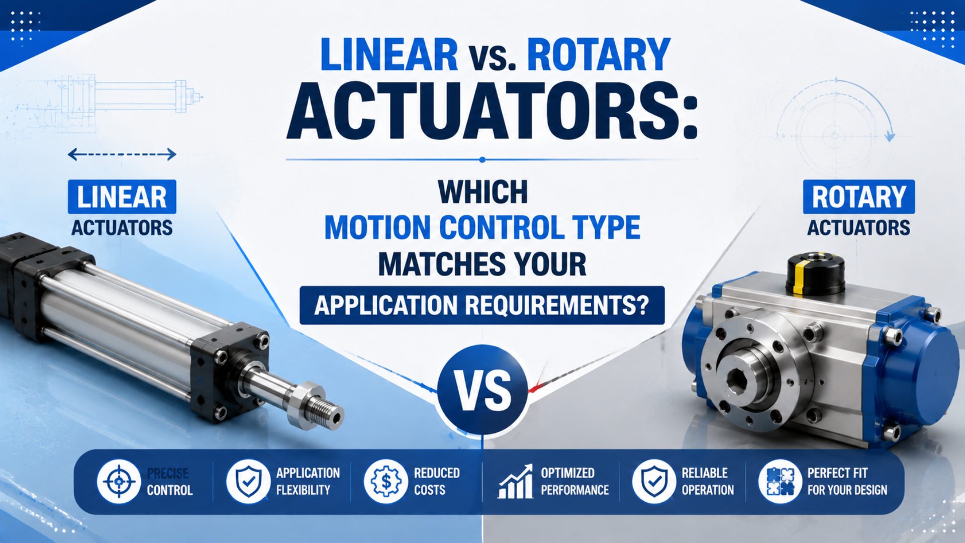 Linear vs. Rotary Actuators: Which Motion Control Type Matches Your Application Requirements? featured image