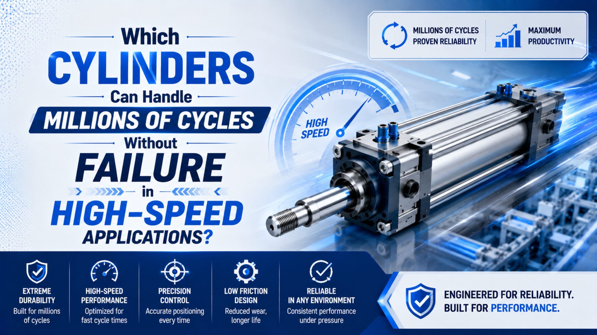 Which Cylinders Can Handle Millions of Cycles Without Failure in High-Speed Applications? featured image