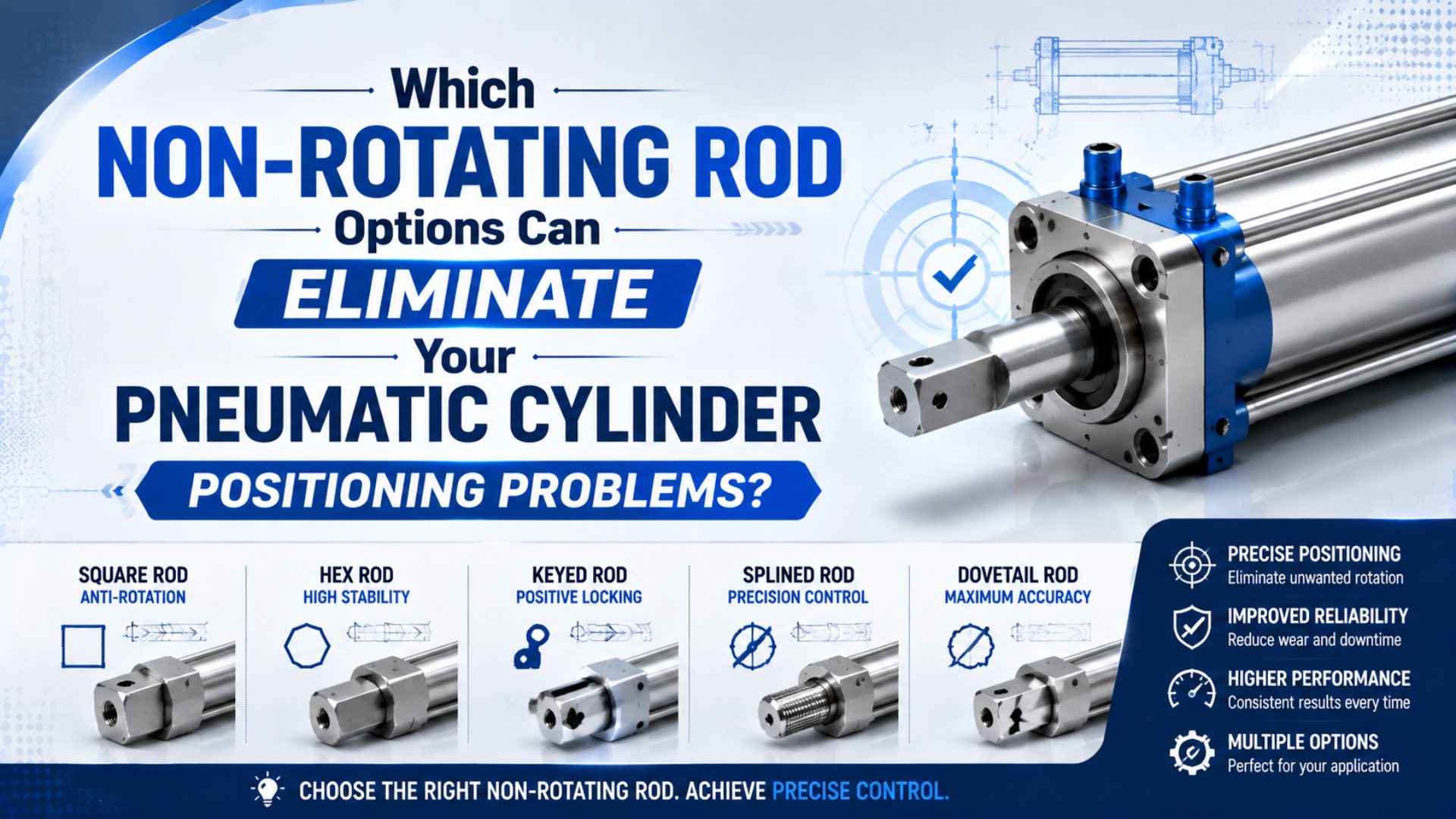 Which Non-Rotating Rod Options Can Eliminate Your Pneumatic Cylinder Positioning Problems? featured image